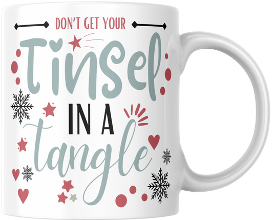 Don't Get Your Tinsel In A Tangle Gift Mug