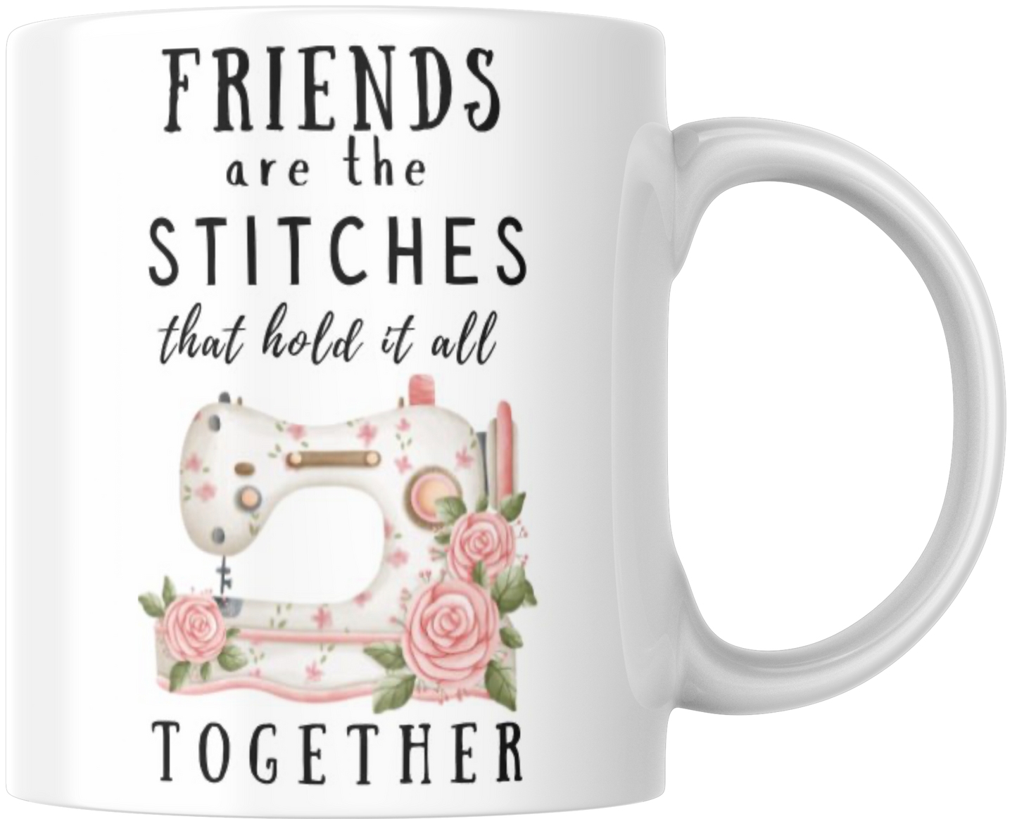 Friends Are The Stitches That Hold It All Together Gift Mug