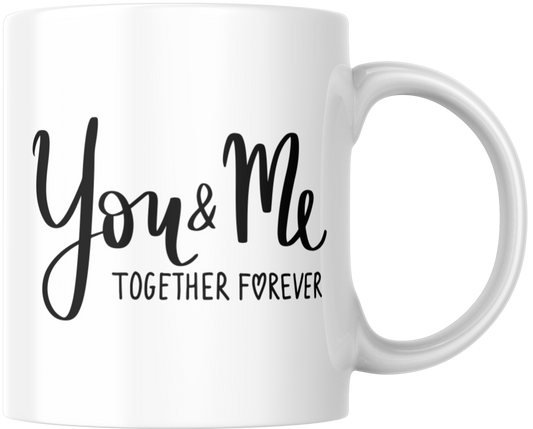 You & Me Together Forever Gift Mug