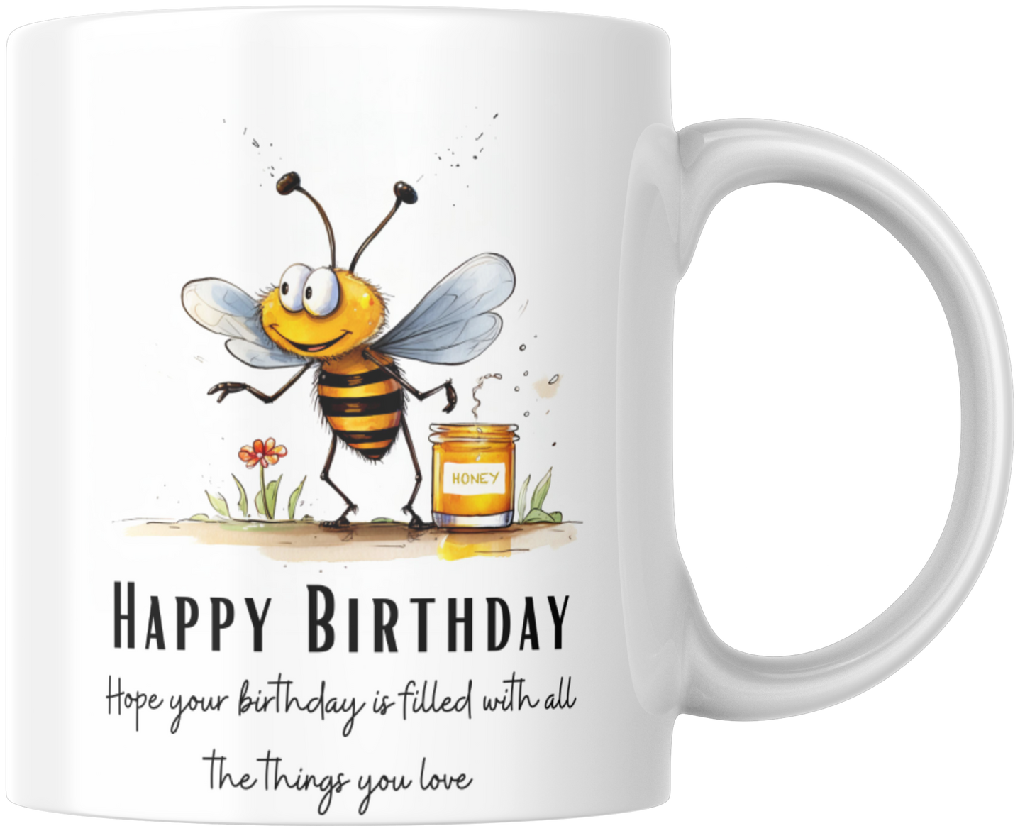 Happy Birthday Hope Your Birthday Is Filled With All The Things You Love Gift Mug