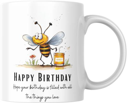 Happy Birthday Hope Your Birthday Is Filled With All The Things You Love Gift Mug