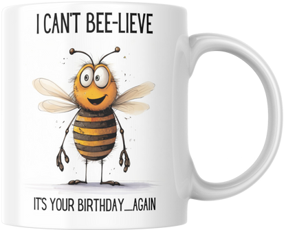 I Can't Bee-lieve It's Your Birthday...Again