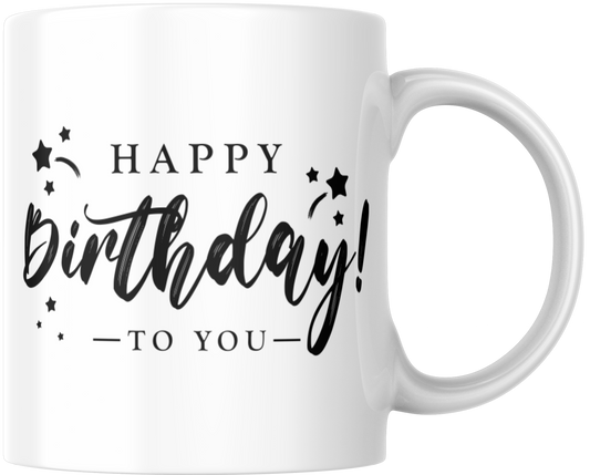 Happy Birthday To You Gift Mug