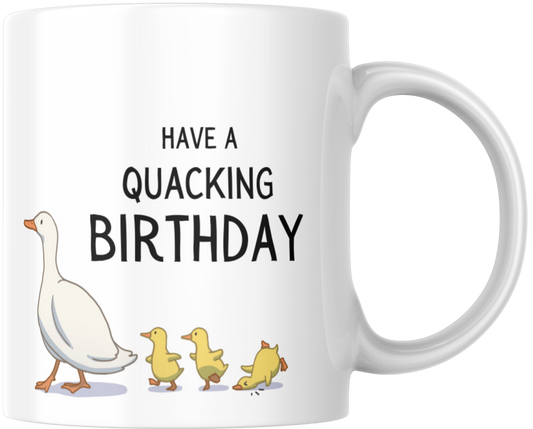 Have A Quacking Birthday Gift Mug