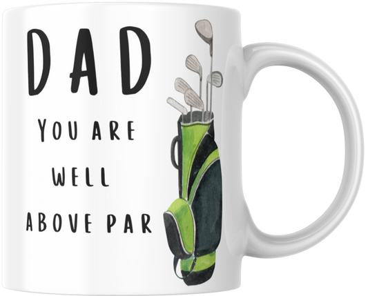 Dad You Are Well Above Par Gift Mug