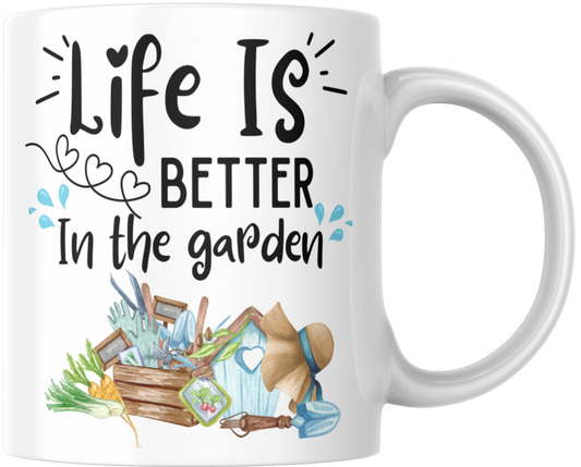 Life Is Better In The Garden Gift Mug