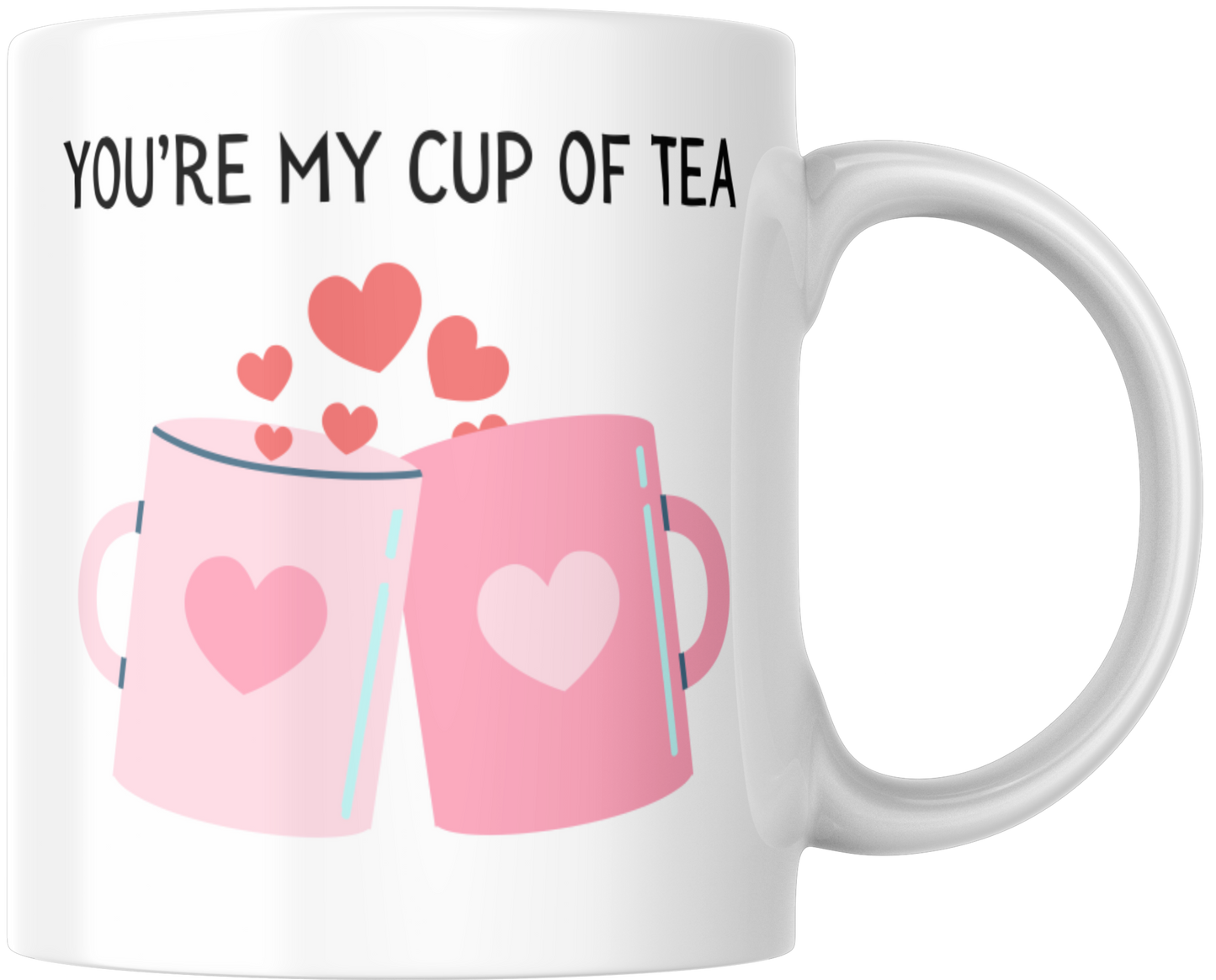 You're My Cup Of Tea Gift Mug