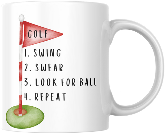 Golf 1.Swing 2.Swear 3.Look For Ball 4.Repeat Gift Mug