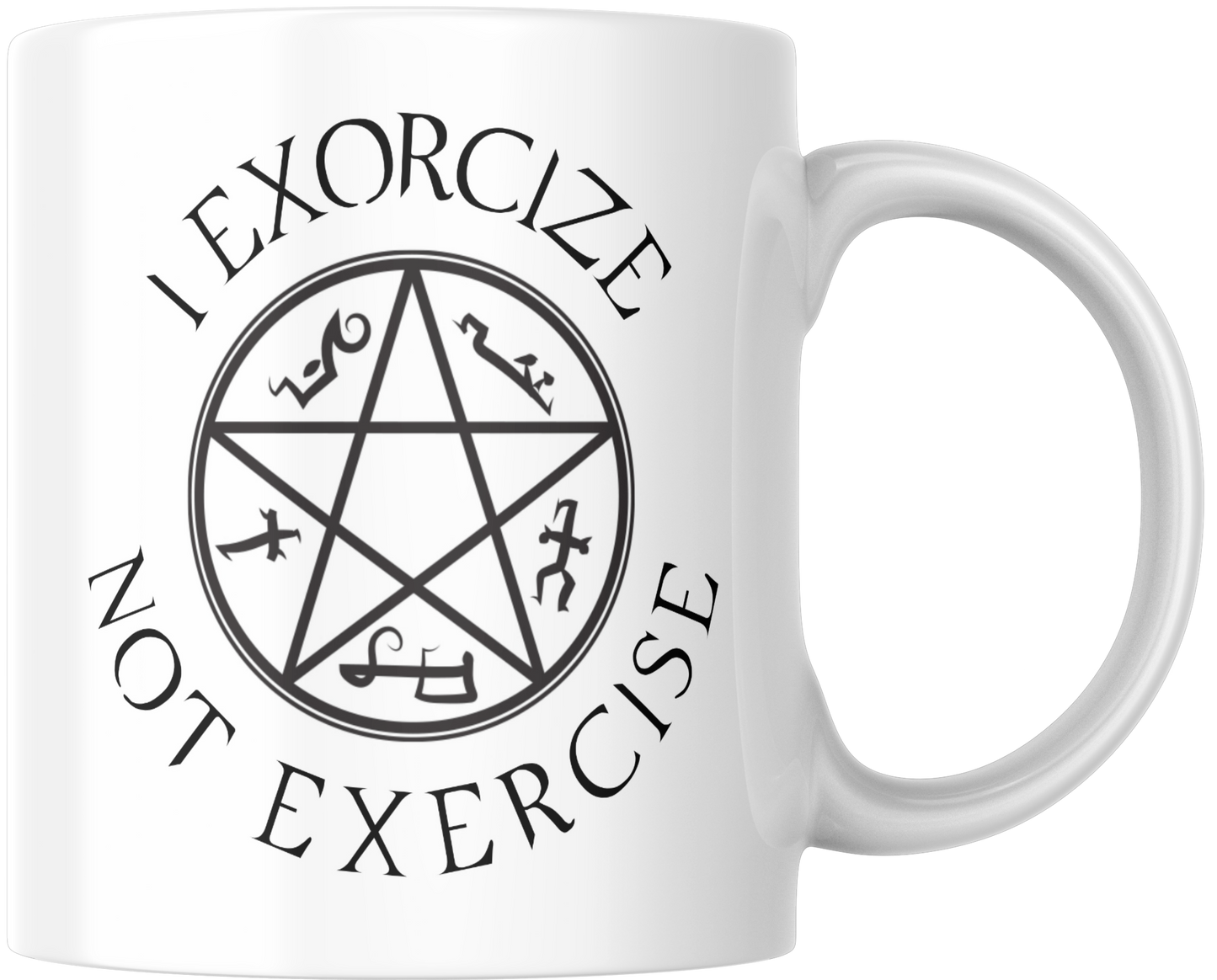 I Exorcize Not Exercise Gift Mug