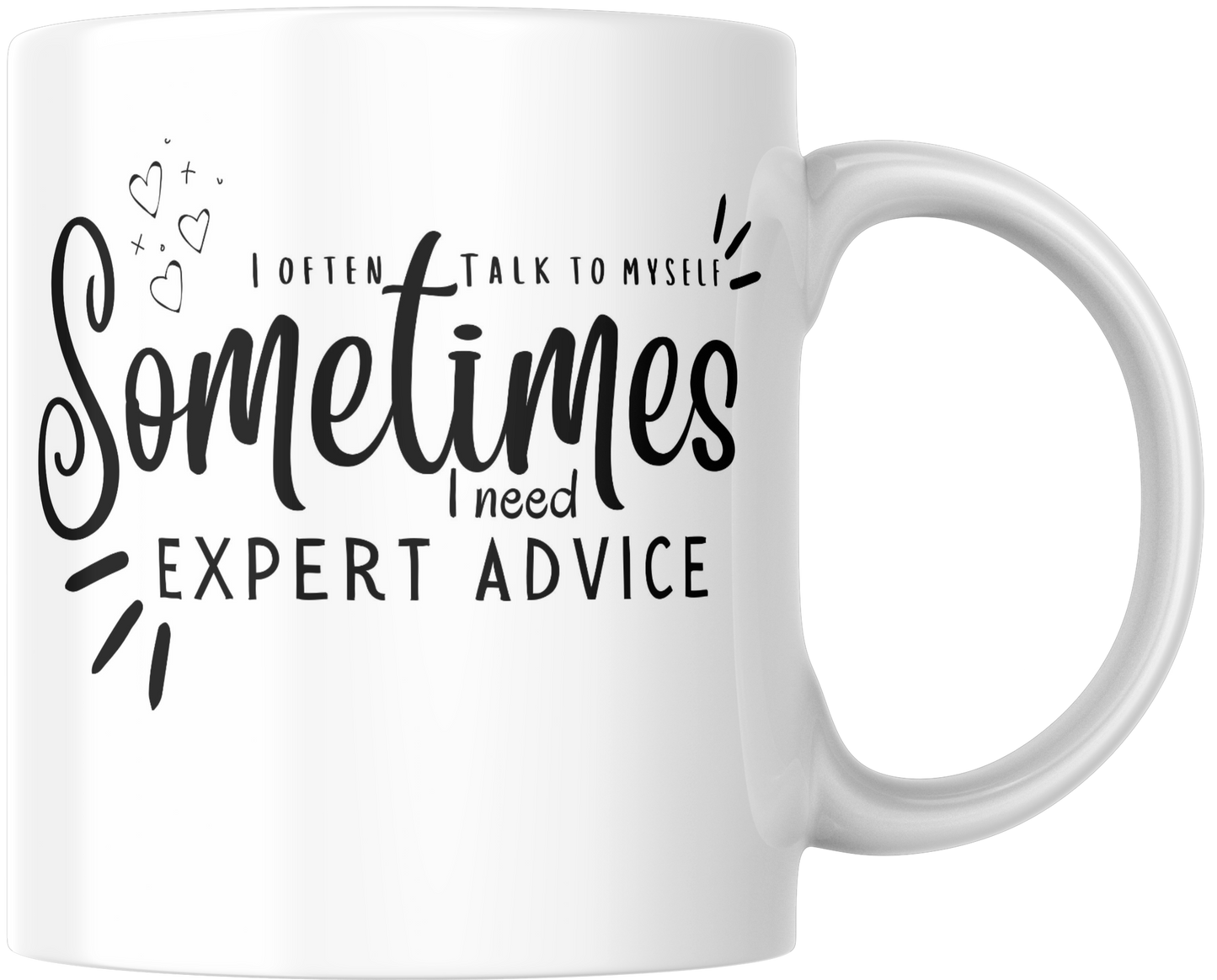 I Often Talk To Myself Sometimes I Need Expert Advice Gift Mug