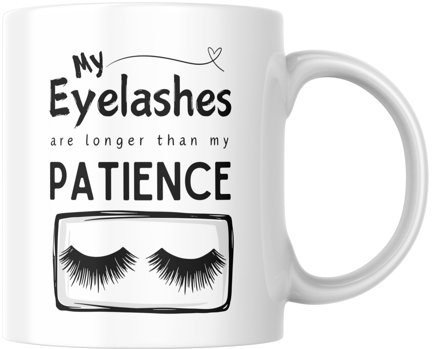 My Eyelashes Are Longer Than My Patience Gift Mug