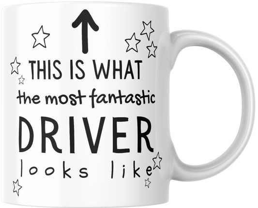 This Is What The Most Fantastic Driver Looks Like Gift Mug