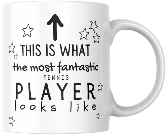 This Is What The Most Fantastic Tennis Player Looks Like Gift Mug