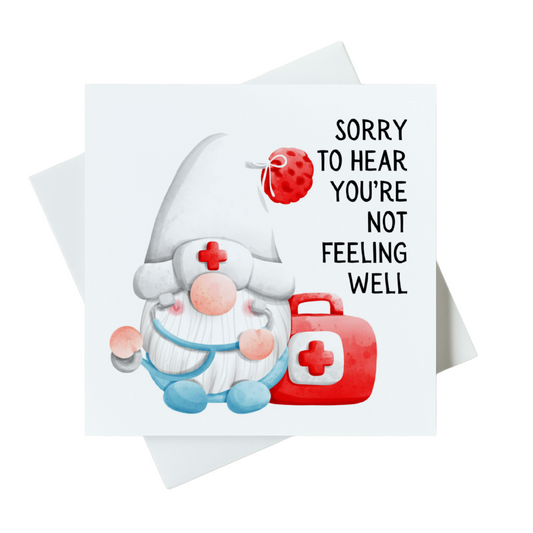 Sorry To Hear You're Not Feeling Well Card