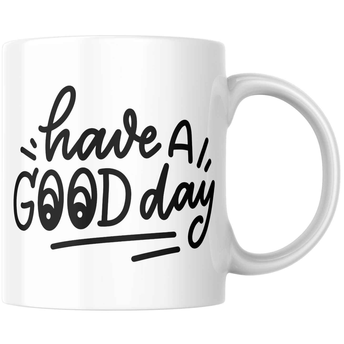 Have A Good Day Gift Mug