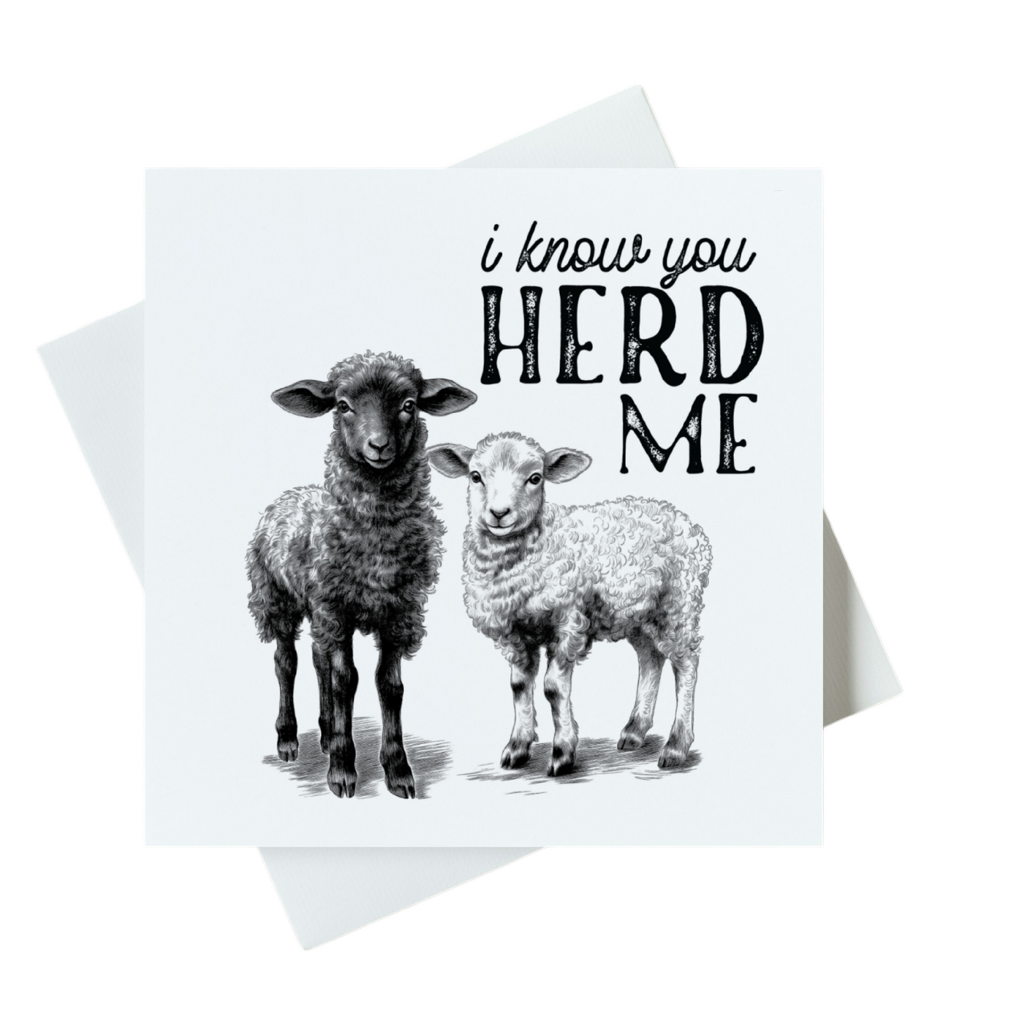 I Know You Herd Me Card