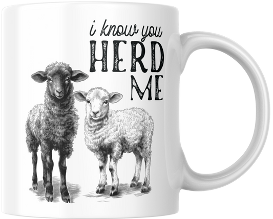 I Know You Herd Me Gift Mug