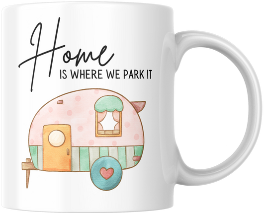 Home Is Where We Park It Gift Mug