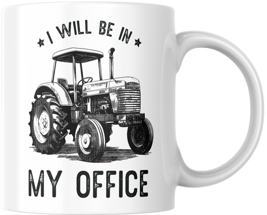 I Will Be In My Office Tractor Gift Mug