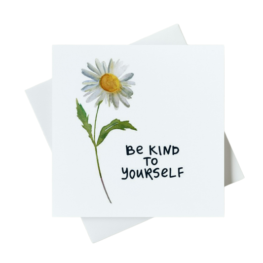 Be Kind To Yourself Card