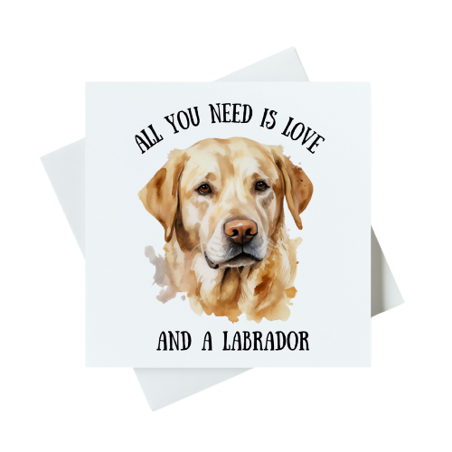 All You Need Is Love And A Labrador Card