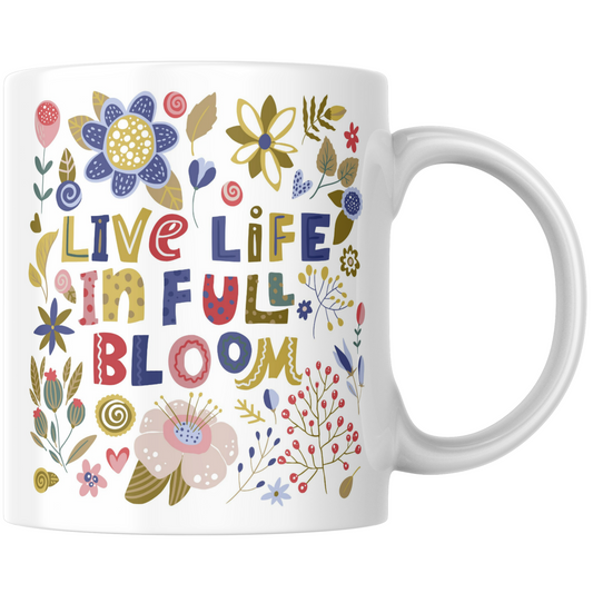 Live Life In Full Bloom Gift Mug