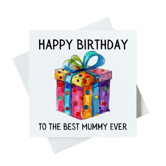 Happy Birthday To The Best Mummy Ever Card