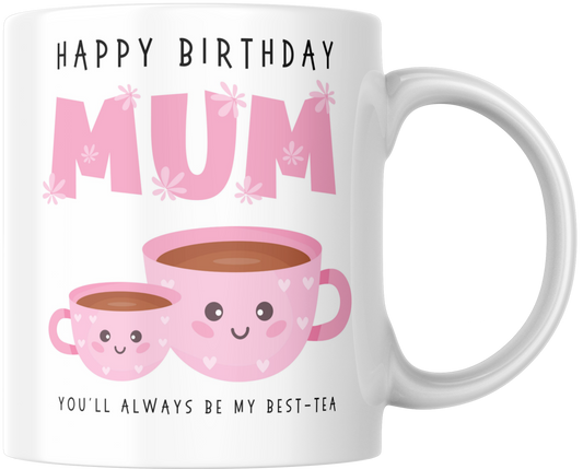 Happy Birthday Mum You'll Always Be My Best-tea