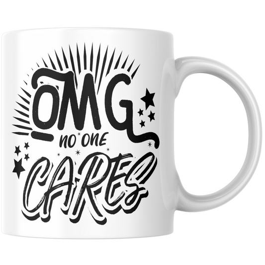 OMG No One Cares Gift Mug