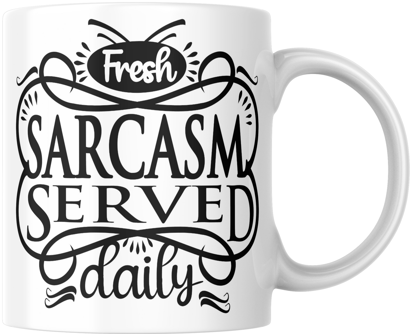 Fresh Sarcasm Served Daily Gift Mug