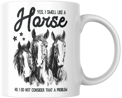 Yes I Smell Like A Horse No I Don't Consider That A Problem Mug & Coaster