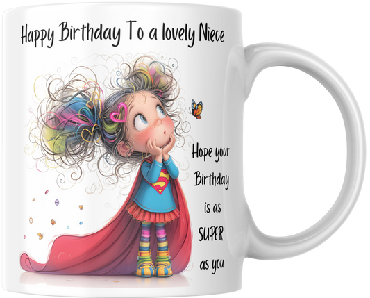 Happy Birthday To A Lovely Niece Hope Your Birthday Is As Super As You Gift Mug