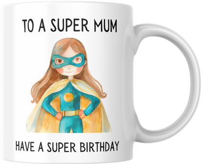 To A Super Mum Have A Super Birthday