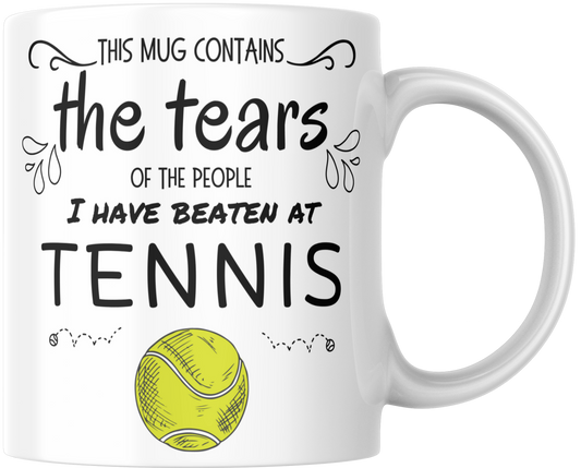 This Mug Contains The Tears Of People I Have Beaten At Tennis Gift Mug