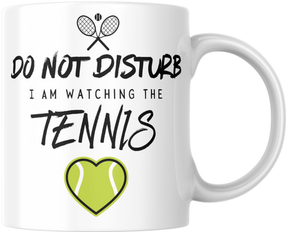 Do Not Disturb I Am Watching The Tennis