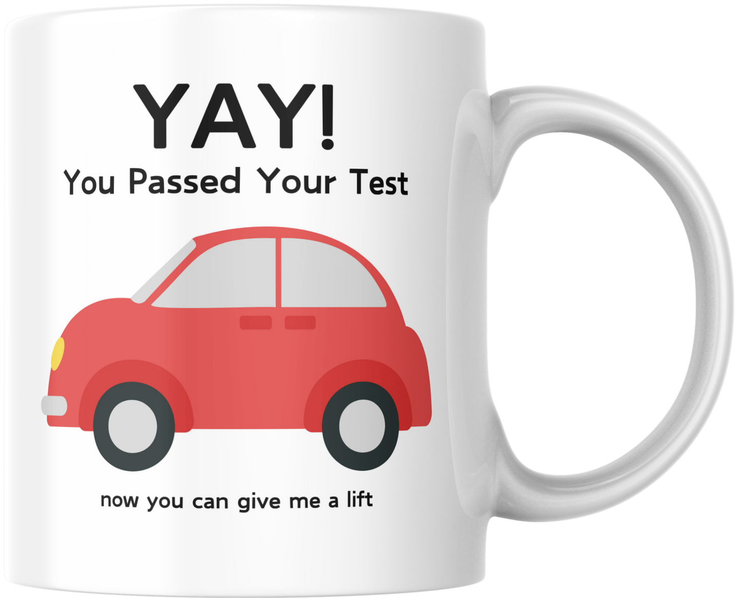 Yay! You Passed Your Test Now You Can Give Me A Lift